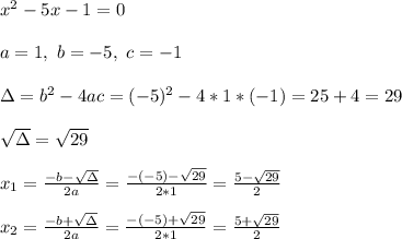 x^2-5x-1=0\\\\&#10;a=1,\ b=-5,\ c=-1\\\\&#10;\Delta=b^2-4ac=(-5)^2-4*1*(-1)=25+4=29\\\\&#10;\sqrt{\Delta}=\sqrt{29}\\\\&#10;x_1=\frac{-b-\sqrt{\Delta}}{2a}=\frac{-(-5)-\sqrt{29}}{2*1}=\frac{5-\sqrt{29}}{2}\\\\&#10;x_2=\frac{-b+\sqrt{\Delta}}{2a}=\frac{-(-5)+\sqrt{29}}{2*1}=\frac{5+\sqrt{29}}{2}\\&#10;