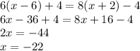 6(x-6)+4=8(x+2)-4\\&#10;6x-36+4=8x+16-4\\&#10;2x=-44\\&#10;x=-22