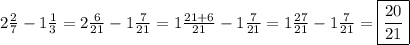 2\frac{2}{7}-1\frac{1}{3}=2\frac{6}{21}-1\frac{7}{21}=1\frac{21+6}{21}-1\frac{7}{21}=1\frac{27}{21}-1\frac{7}{21}=\boxed{\frac{20}{21}}