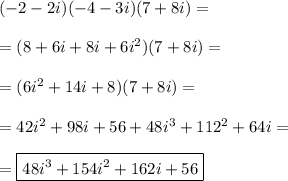 (-2-2i)(-4-3i)(7+8i)= \\\\ =(8+6i+8i+6i^2)(7+8i)=\\\\ =(6i^2+14i+8)(7+8i)= \\\\ =42i^2+98i+56+48i^3+112^2+64i= \\\\ =\boxed{48i^3+154i^2+162i+56}