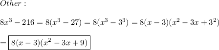 Other:\\\\8x^3-216=8(x^3-27)=8(x^3-3^3)=8(x-3)(x^2-3x+3^2)\\\\=\boxed{8(x-3)(x^2-3x+9)}