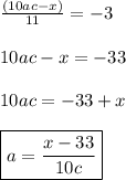 \frac{(10ac-x)}{11}=-3 \\\\ 10ac-x=-33 \\\\ 10ac=-33+x \\\\ \boxed{a=\frac{x-33}{10c}}