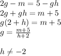2g-m=5-gh\\&#10;2g+gh=m+5\\&#10;g(2+h)=m+5\\&#10;g=\frac{m+5}{h+2}\\\\&#10;h\not=-2&#10;