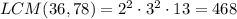 LCM(36,78)=2^2\cdot3^2\cdot13=468
