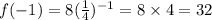 f(-1)=8(\frac{1}{4})^{-1}=8\times 4=32