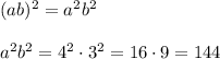 (ab)^2=a^2b^2\\\\&#10;a^2b^2=4^2\cdot3^2=16\cdot9=144