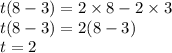 t(8-3)=2 \times 8 -2 \times 3 \\&#10;t(8-3)=2(8-3) \\&#10;t=2