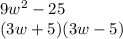 9w^2-25\\(3w+5)(3w-5)