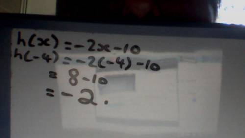 If h(x)=-2x-10, find h(-4)