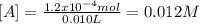 [A]=\frac{1.2x10^{-4}mol}{0.010L}=0.012M