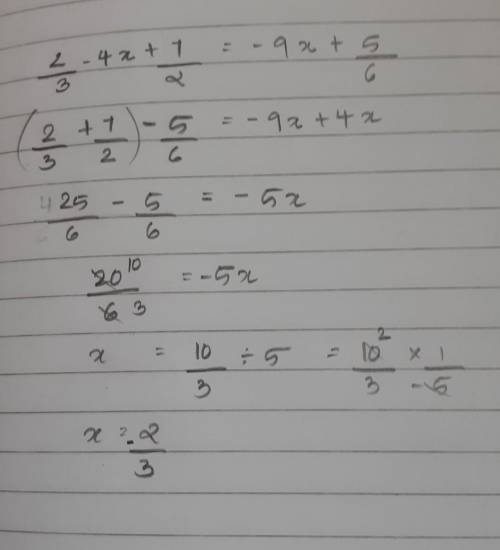 What is the answer to 2/3-4x+7/2=-9x+5/6