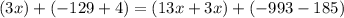(3x)+(-129+4)=(13x+3x)+(-993-185)