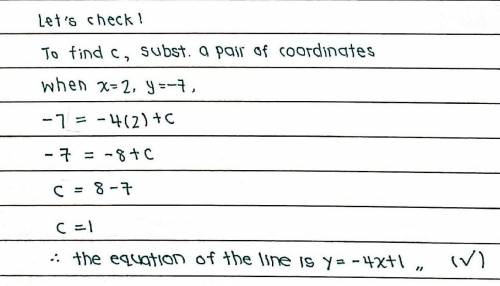 Find the equation of a line with the given points. (2,- 7) (-2,9)

answers are: y=4x-17, y=2x-5, or