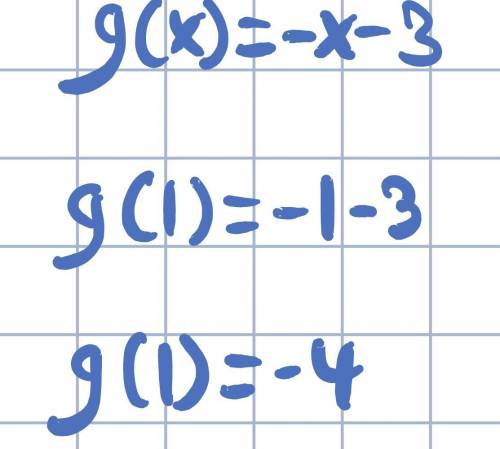 Given g(x) = -x – 3, find g(1).