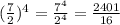 (\frac{7}{2} )^{4} =\frac{7^4}{2^4}=\frac{2401}{16}