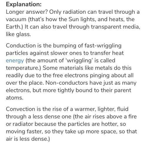 How does radiation differ from convection?  a. radiation can move through empty space to transfer he
