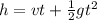 h=vt+\frac{1}{2}gt^2