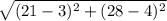 \sqrt{(21-3)^2+(28-4)^2}