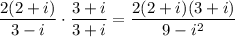 $\frac{2(2+i) }{3-i}  \cdot \frac{3+i }{3+i} = \frac{2(2+i)(3+i) }{9-i^2} $