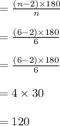 =  \frac{(n - 2) \times 180 \degree}{n}  \\  \\  =  \frac{(6 - 2) \times 180 \degree}{6}  \\  \\ =  \frac{(6 - 2) \times 180 \degree}{6}  \\  \\ =4 \times 30 \degree \\  \\  = 120\degree