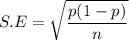 S.E = \sqrt{\dfrac{p (1-p)}{n}}