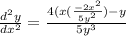 \frac{d^2y}{dx^2}=\frac{4(x(\frac{-2x^2}{5y^2})-y}{5y^3}