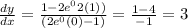 \frac{dy}{dx} =\frac{1- 2e^{0} 2(1))}{(2 e^{0} (0) -1)}=\frac{1-4}{-1} =3