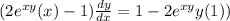 (2 e^{xy} (x) -1)\frac{dy}{dx} =1- 2e^{x y} y(1))