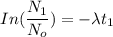 In( \dfrac{N_1}{N_o}) = - \lambda t_1