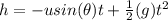 h  =  -u sin(\theta)t +  \frac{1}{2} (g) t^2