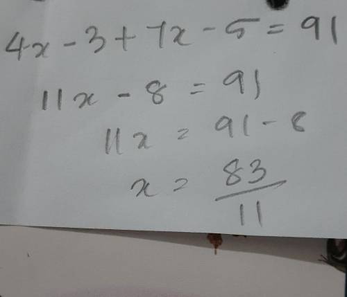 Can someone solve for x?4x-3+7x-5=91