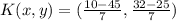 K(x,y) = (\frac{10 -45}{7},\frac{32 -25}{7})