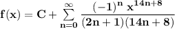 \mathbf{f(x)=C +  \sum \limits ^{\infty}_{n=0} \dfrac{(-1)^n \ x^{14n +8}}{(2n+1)(14n+8)}}