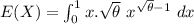 E(X) = \int ^1_0x. \sqrt{\theta} \ x^{\sqrt{\theta}-1} \ dx
