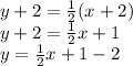 y + 2 =  \frac{1}{2} (x + 2) \\ y + 2 =  \frac{1}{2} x + 1 \\ y =  \frac{1}{2} x + 1 - 2