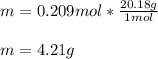 m=0.209mol*\frac{20.18g}{1mol}\\ \\m=4.21g