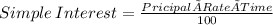 Simple  \: Interest  =  \frac{Pricipal × Rate ×  Time}{100}