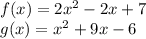 f(x) = 2x^2-2x+7\\g(x) = x^2+9x-6