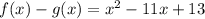 f(x)-g(x) = x^2 - 11x + 13