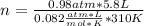 n=\frac{0.98 atm* 5.8 L}{0.082 \frac{atm*L}{mol*K} *310 K}