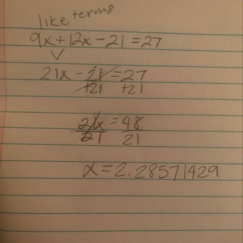9x+12x-21=27
How do I solve ?