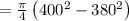 \quad=\frac{\pi}{4}\left(400^{2}-380^{2}\right)