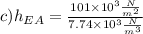 \\\\c) h_{EA} = \frac{101\times 10^3 \frac{N}{m^2}}{7.74 \times 10^3 \frac{N}{m^3}}