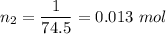 n_2=\dfrac{1}{74.5}=0.013\ mol