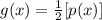 g(x)=\frac{1}{2}[p(x)]