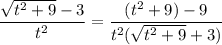 \dfrac{\sqrt{t^2+9}-3}{t^2}=\dfrac{(t^2+9)-9}{t^2(\sqrt{t^2+9}+3)}
