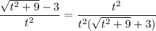 \dfrac{\sqrt{t^2+9}-3}{t^2}=\dfrac{t^2}{t^2(\sqrt{t^2+9}+3)}
