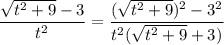 \dfrac{\sqrt{t^2+9}-3}{t^2}=\dfrac{(\sqrt{t^2+9})^2-3^2}{t^2(\sqrt{t^2+9}+3)}