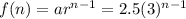 f(n)=ar^{n-1}= 2.5(3)^{n-1}
