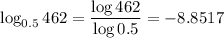 \log_{0.5}{462}=\dfrac{\log{462}}{\log{0.5}}=-8.8517